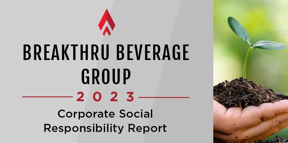 Breakthru Beverage Group 2023 Corporate Social Responsibility Report